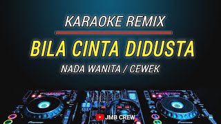 Karaoke Remix Bila Cinta Didusta  Screen Nada Wanita  Female Key [upl. by Shum]