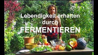 Lebendigkeit erhalten durch FERMENTIEREN [upl. by Ardnohsed]