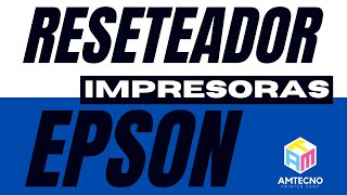 Como usar resereador para impresoras epson para chips fisicos amtecnocom [upl. by Olnay]