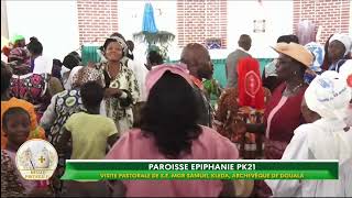 Paroisse Epiphanie PK21– visite pastorale de Mgr Samuel KLEDA Archevêque métropolitain de Douala [upl. by Ryon557]