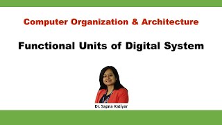 Functional Units of Digital System  Computer Organization and Architecture [upl. by Halimeda]