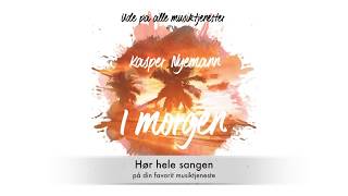 Kasper Nyemann  I morgen [upl. by Yllitnahc]