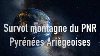 Survol PNR des Pyrénées Ariégeoises [upl. by Netsirhk]