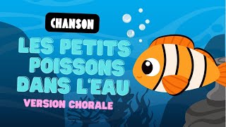 Les petits poissons dans l’eau [upl. by Adlare]