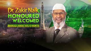 Dr Zakir Naik visit s Markaze Jamiat Ahle Hadith Lahore Pakistan1080P HD [upl. by Aicilihp726]