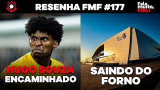 🔴AO VIVO🔴 HUGO SOUZA ENCAMINHADO  PROJETO ARENA SAINDO DO PAPEL  RESENHA FMF 177 [upl. by Mariand]