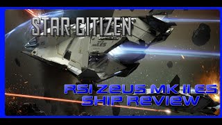 RSI Zeus MK 2 ES  Ship Review [upl. by Vallonia481]