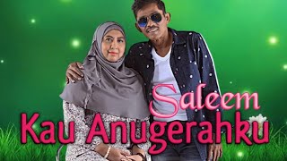 SALEEM  Kau Anugerahku  Video Lirik [upl. by Gnilrits]