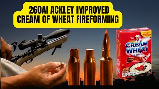 260AI Ackley Improved Cream of Wheat Fireforming Brass [upl. by Cormac]