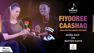 ROODA KAYF FT MUSTAFE KANTE FIYOORE CAASHAQ OFFICIAL MUSIC VIDEO 2023 [upl. by Asiuqram]