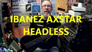 Me and my Bass  Ibanez Axstar Headless [upl. by Bennie320]