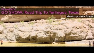 GO SHOW Texas Road Trip To Terlingua Texas [upl. by Earla]