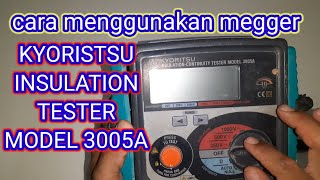 Cara Menggunakan Megger Kyoritsu 3005A  Insulation tester [upl. by Vinia]