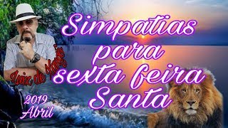 SIMPATIAS PARA SEXTAFEIRA SANTA [upl. by Awhsoj]