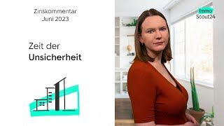 Zeit der Unsicherheit  Zinskommentar Juni 2023 [upl. by Karel]