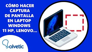 Como Hacer Captura de Pantalla en Laptop Windows 11 HP Lenovo Dell Asus Acer Toshiba etc [upl. by Zinah]