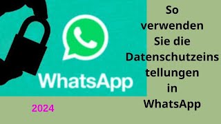 So verwenden Sie die WhatsAppDatenschutzeinstellungen Sichern Sie jetzt Ihre Chats [upl. by Ayrotal]