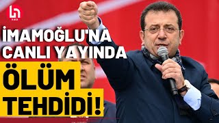 İBB Başkanı Ekrem İmamoğluna ölüm tehdidi Ya ben ya başka biri [upl. by Ennoid]