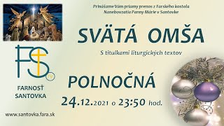 POLNOČNÁ Svätá omša 24 12 2021 2350 hod svata omsa live s liturgickými textami [upl. by Marb]