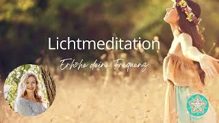 Lichtmeditation  Balance für Körper Geist und Seele  Schwingung erhöhen [upl. by Cyrille]