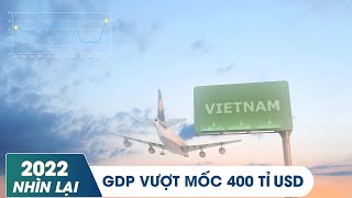 2022 nhìn lại GDP cao kỷ lục và điểm sáng kinh tế Việt Nam [upl. by Tezzil227]