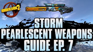 BORDERLANDS 2  Storm Pearlescent Weapons Guide [upl. by Alebasi]