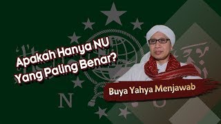 Apakah Hanya NU Yang Paling Benar  Buya Yahya Menjawab [upl. by Marcus]