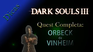 Dark Souls 3 Orbeck  Quest Completa [upl. by Baxy56]