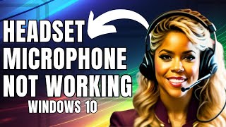 How To Fix Headset Microphone Not Working In Windows 10 [upl. by Enelkcaj]