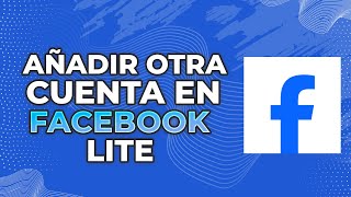 Cómo agregar otra cuenta en Facebook Lite 2024 [upl. by Rebane]