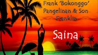 Frank Bokonggo Pangelinan amp Son Franklin Saina  Saina [upl. by Orlanta]