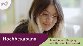 Hochbegabung  Schulischer Umgang mit Underachievement [upl. by Cochard]