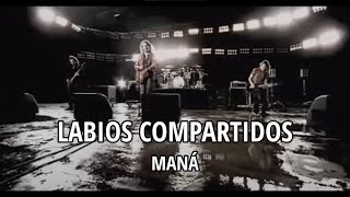 Maná  Labios compartidos LetraLyrics [upl. by Aelanej]