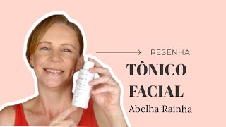 RESENHA TÔNICO FACIAL COM ÁCIDO GLICOLICO A 7 ABELHA RAINHA [upl. by Giraud]