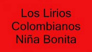 Los Lirios ColombianosNiña Bonita [upl. by Popelka575]