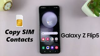 How To Copy SIM Contacts To Samsung Galaxy Z Flip 5 [upl. by Shanan]