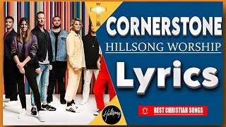 Cornerstone  Hillsong Worship Lyrics  Top 100 Best Hillsong Worship Songs of All Time [upl. by Endora]