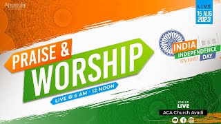 LIVE  Independence Day  Special Praise amp Worship  15 Aug 2023 [upl. by Stouffer613]