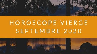 Horoscope Vierge et Ascendant Vierge Septembre 2020 [upl. by Renrut]