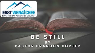 Be Still  Brandon Korter  October 12 2024 [upl. by Euqinomod]