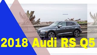 2018 Audi RS Q5 price Review [upl. by Rakso]