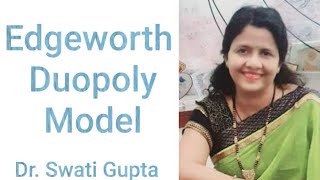 Edgeworth Duopoly Model by Dr Swati Gupta  EconomicsCommerce Management [upl. by Esmerelda]