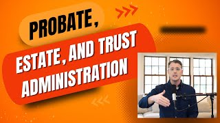 Probate Estate Administration and Trust Administration  What is the Difference [upl. by Stortz]