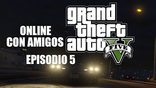 Online con amigos  GTA Online PC  Episodio 5 [upl. by Hoon]