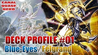 DECK PROFILE 05  BlueEyesFelgrand [upl. by Miarhpe82]