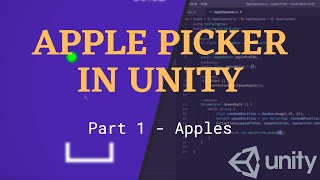 Apple Picker in UNITY  Apples Pt 1 [upl. by Adiesirb482]