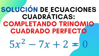 Ecuaciones cuadráticas por COMPLETANDO EL TRINOMIO CUADRADO PERFECTO  Súper fácil  Paso a paso [upl. by Giorgi718]