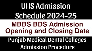 UHS Admission Schedule 2024  MBBS BDS Admission Opening and Closing Date  Punjab Medical Dental [upl. by Neri]