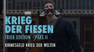 Krieg der Fiesen  Trier Edition Part II [upl. by Ebby]