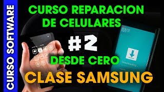 2 CURSO REPARACIÓN DE CELULARES EN SOFTWARE CLASE SAMSUNG [upl. by Slater]